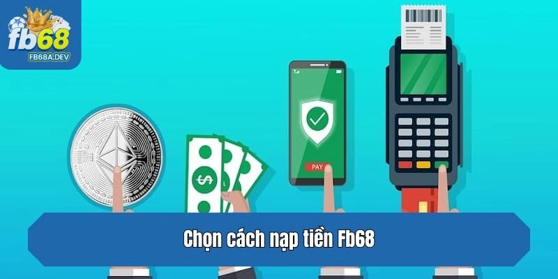 Chọn cách nạp tiền Fb68