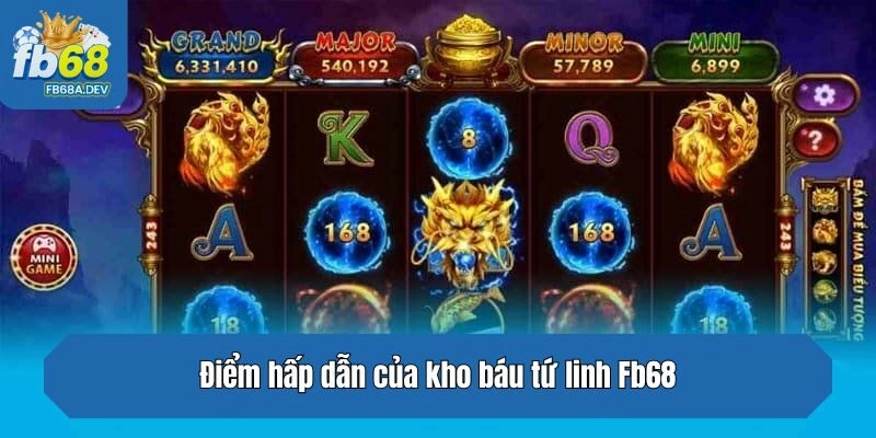 Điểm hấp dẫn của kho báu tứ linh Fb68