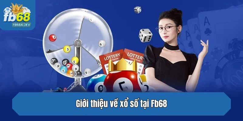 Giới thiệu về xổ số tại Fb68