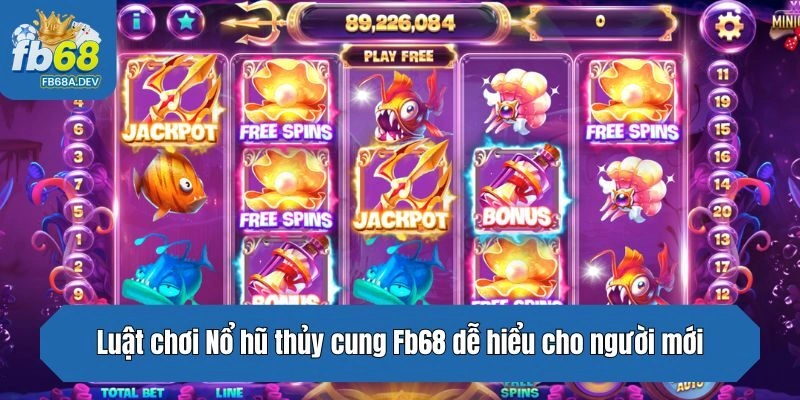 Luật chơi Nổ hũ thủy cung Fb68 dễ hiểu cho người mới