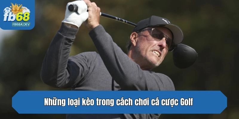 Những loại kèo trong cách chơi cá cược Golf