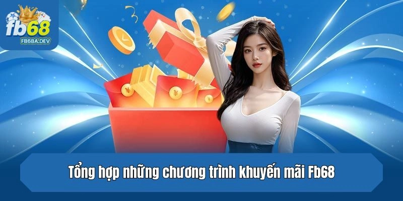 Tổng hợp những chương trình khuyến mãi Fb68 dành cho hội viên
