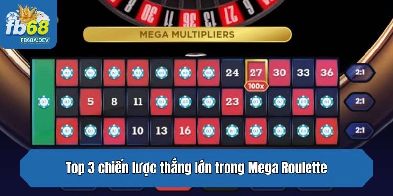 Top 3 chiến lược thắng lớn trong Mega Roulette